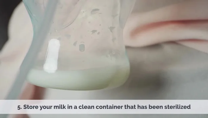 Store your milk in a clean, sterilized container.